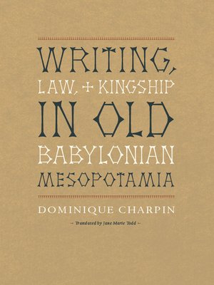 cover image of Writing, Law, and Kingship in Old Babylonian Mesopotamia